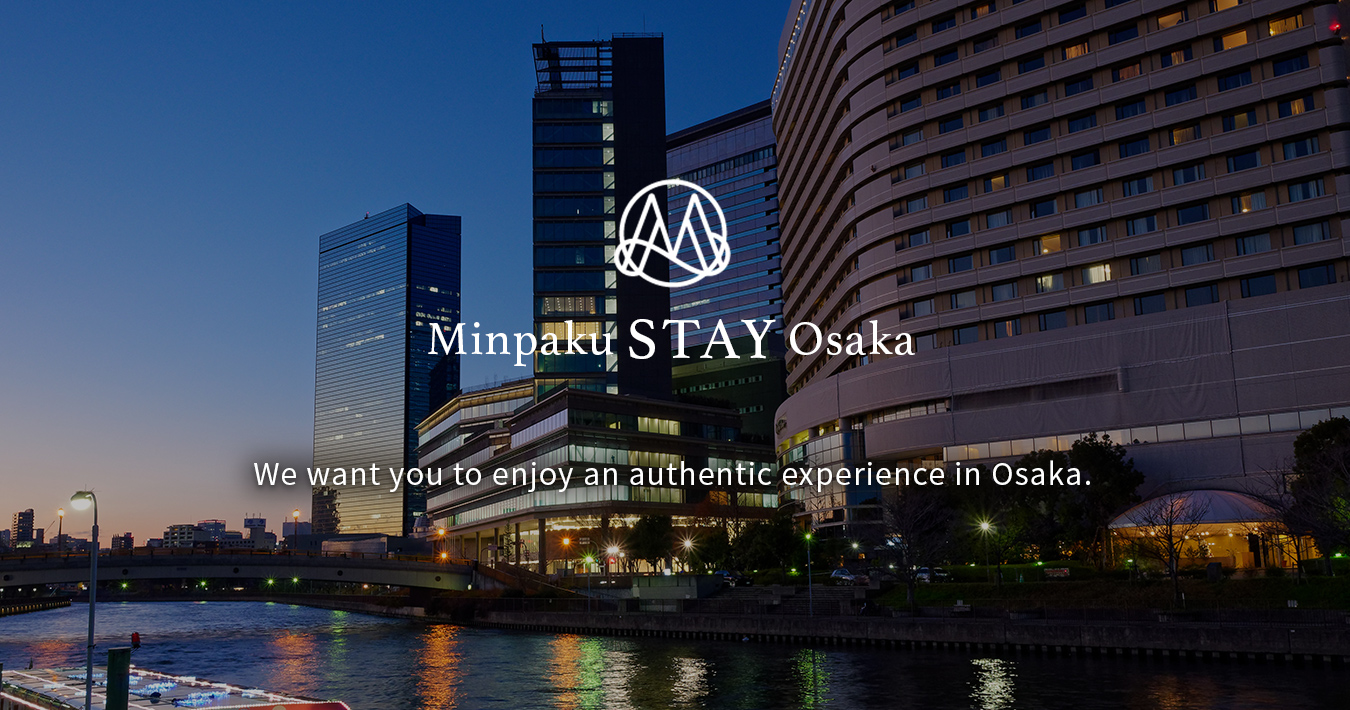 We want you to enjoy an authentic experience in Osaka.