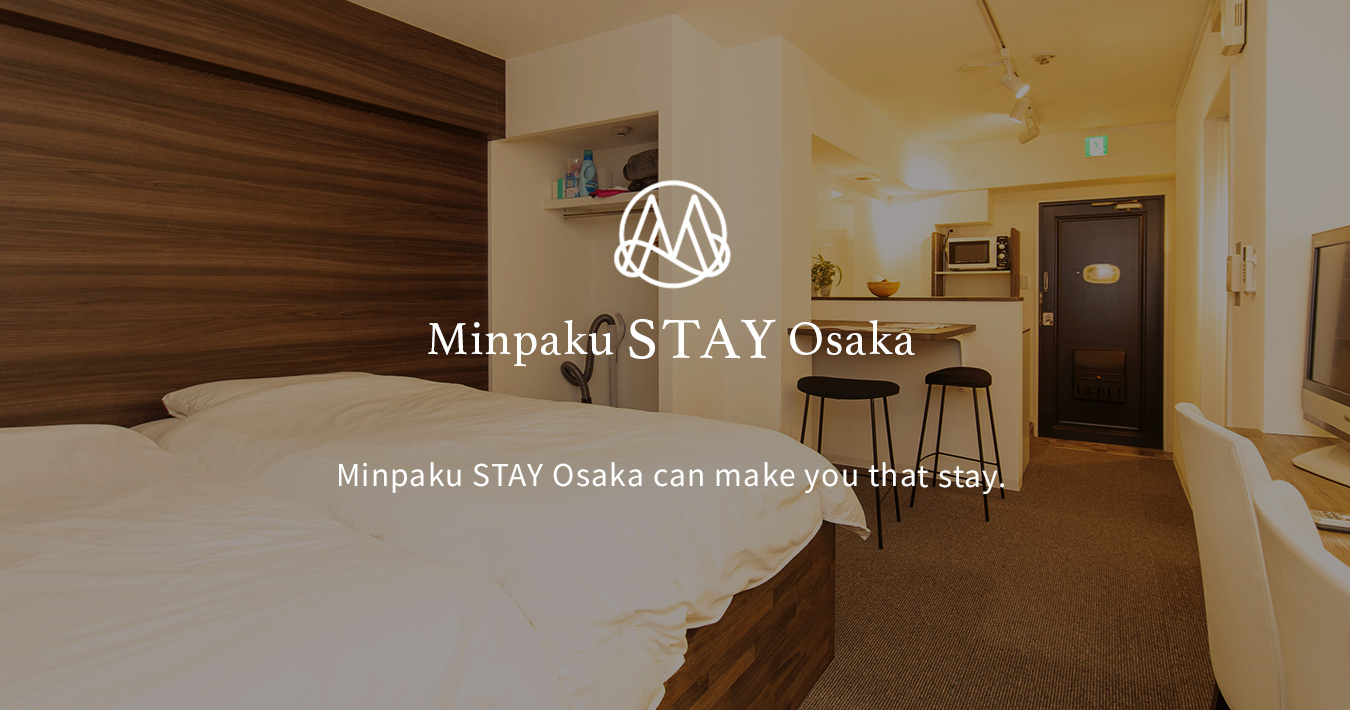 Minpaku STAY Osaka can make you that stay.
